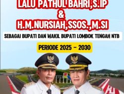 Pathul – Nursiah Mengabdi Kembali Untuk Masyarakat Lombok Tengah