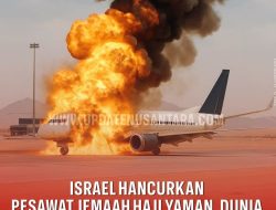 Pesawat Angkut Jemaah Haji Yaman Hancur Diserang Israel di Bandara Sana’a